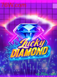 Descubra o Empolgante Jogo LuckyDiamond no 76W.com